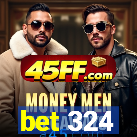 bet 324
